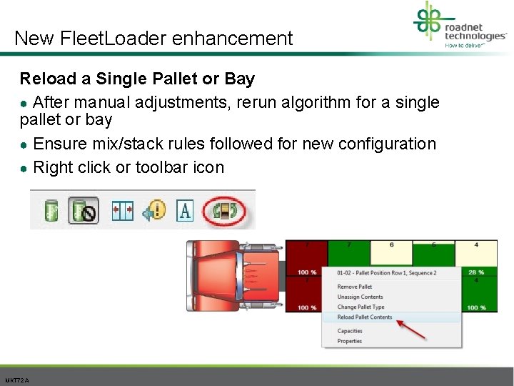 New Fleet. Loader enhancement Reload a Single Pallet or Bay ● After manual adjustments,