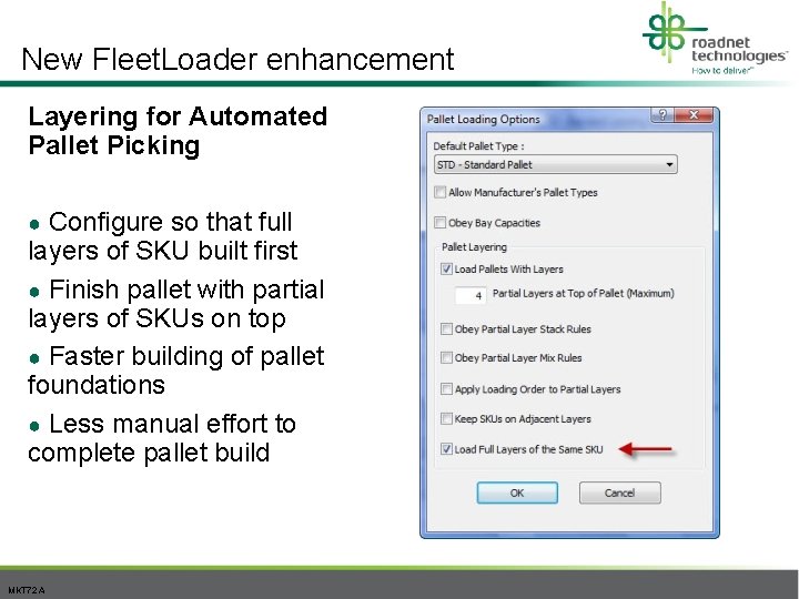 New Fleet. Loader enhancement Layering for Automated Pallet Picking Configure so that full layers