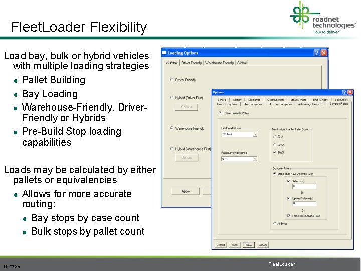 Fleet. Loader Flexibility Load bay, bulk or hybrid vehicles with multiple loading strategies ●