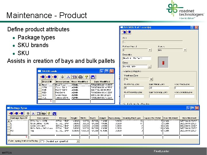 Maintenance - Product Define product attributes ● Package types ● SKU brands ● SKU