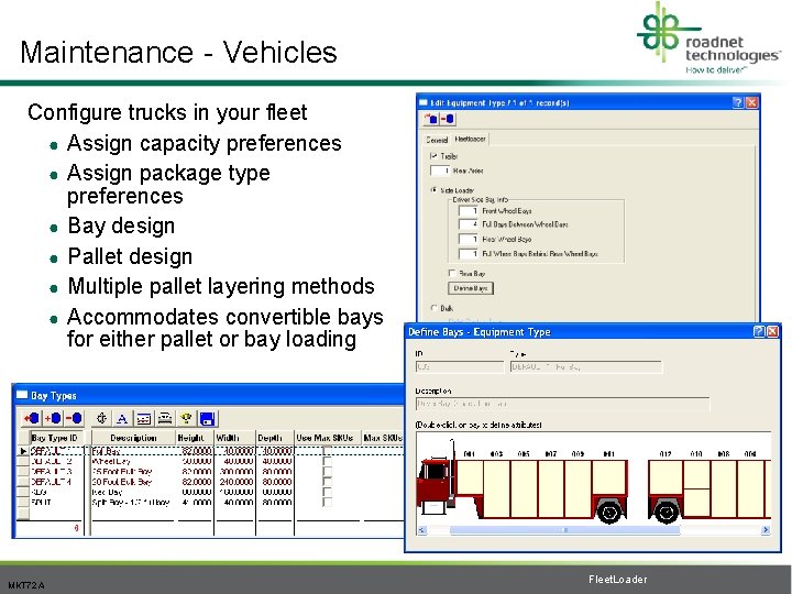 Maintenance - Vehicles Configure trucks in your fleet ● Assign capacity preferences ● Assign