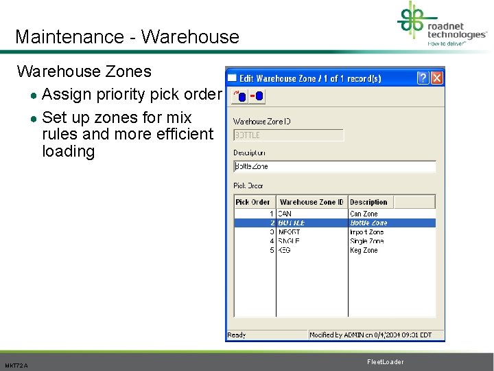 Maintenance - Warehouse Zones ● Assign priority pick order ● Set up zones for