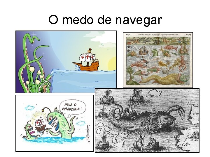 O medo de navegar 