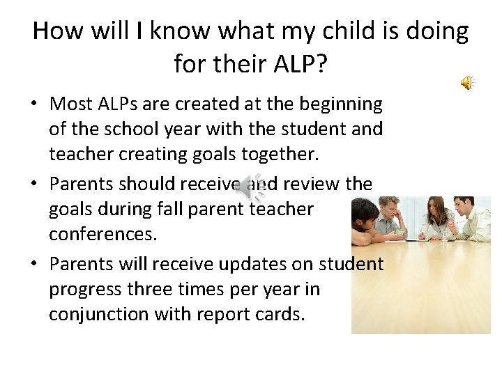 How will I know what my child is doing for their ALP? • Most