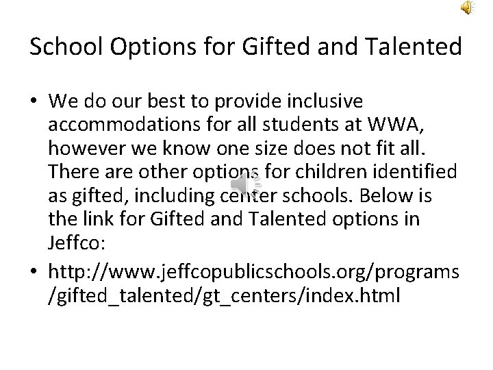 School Options for Gifted and Talented • We do our best to provide inclusive
