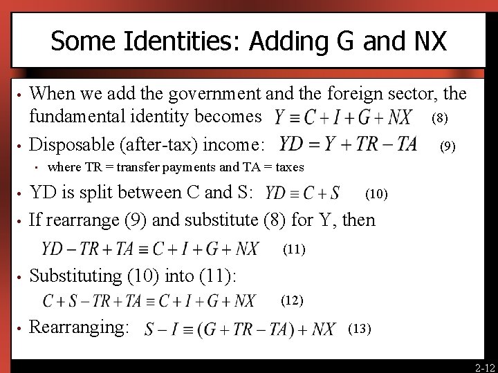 Some Identities: Adding G and NX • • When we add the government and