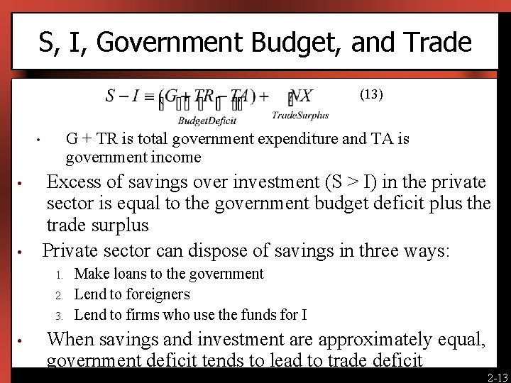 S, I, Government Budget, and Trade (13) G + TR is total government expenditure
