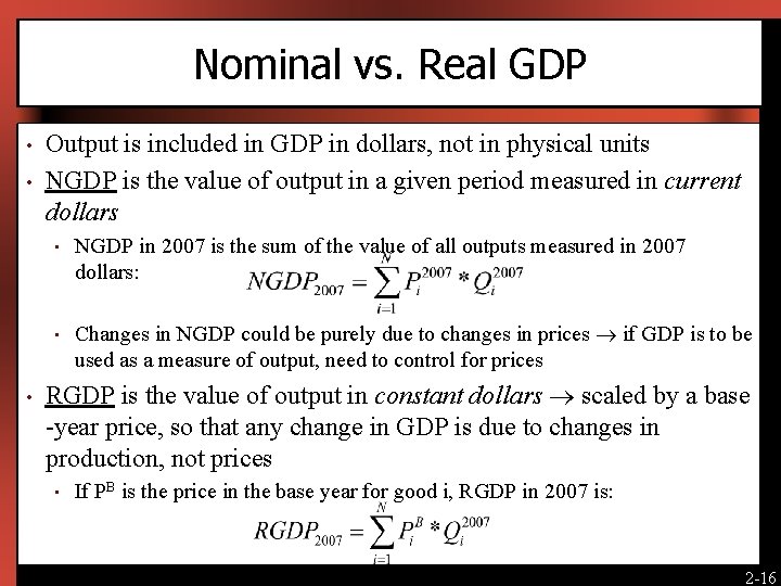 Nominal vs. Real GDP • • • Output is included in GDP in dollars,