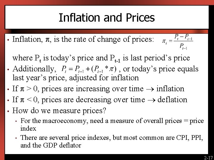 Inflation and Prices • • • Inflation, , is the rate of change of