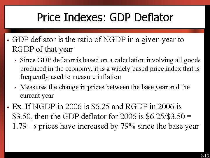 Price Indexes: GDP Deflator • GDP deflator is the ratio of NGDP in a