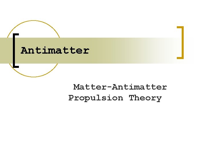 Antimatter Matter-Antimatter Propulsion Theory 