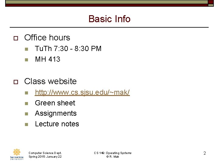 Basic Info o Office hours n n o Tu. Th 7: 30 - 8: