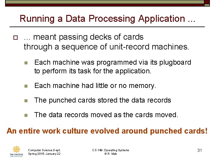 Running a Data Processing Application. . . o . . . meant passing decks