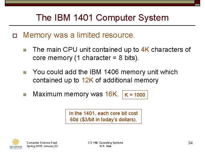 The IBM 1401 Computer System o Memory was a limited resource. n The main