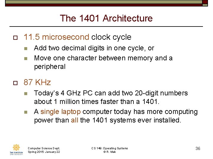 The 1401 Architecture o 11. 5 microsecond clock cycle n n o Add two