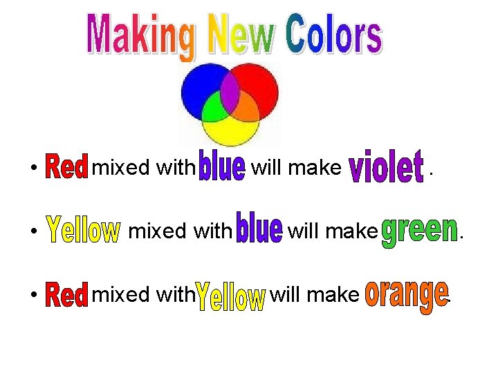  • mixed with will make . • mixed with will make . •