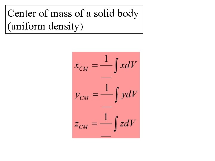 Center of mass of a solid body (uniform density) 