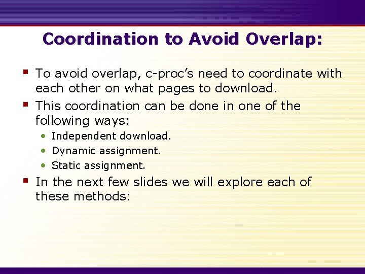 Coordination to Avoid Overlap: § § To avoid overlap, c-proc’s need to coordinate with