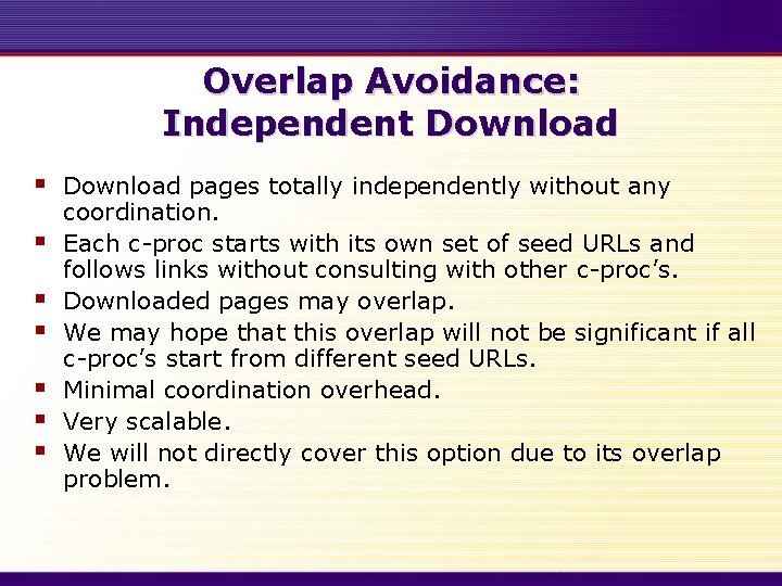 Overlap Avoidance: Independent Download § § § § Download pages totally independently without any