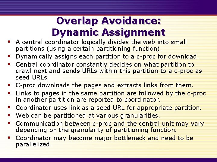 § § § § § Overlap Avoidance: Dynamic Assignment A central coordinator logically divides