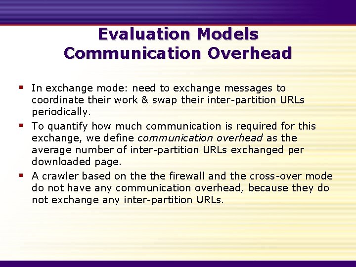 Evaluation Models Communication Overhead § § § In exchange mode: need to exchange messages