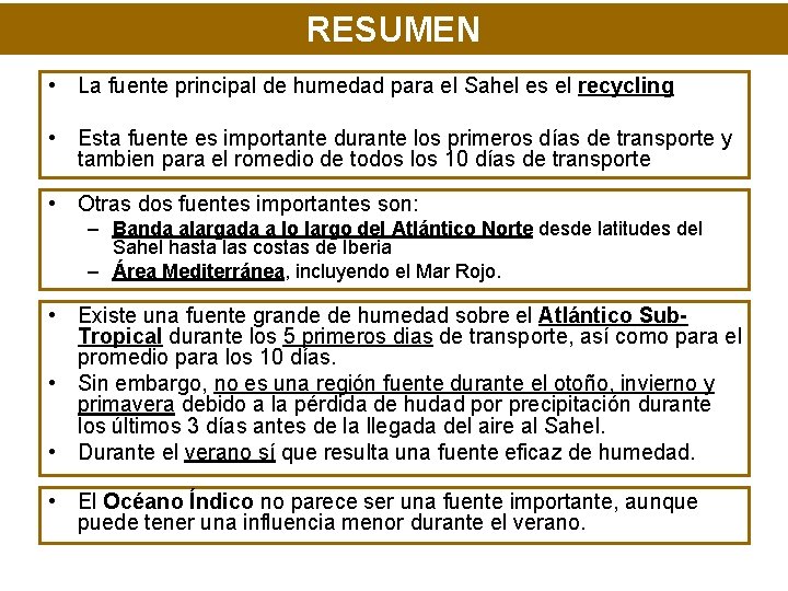 RESUMEN • La fuente principal de humedad para el Sahel es el recycling •