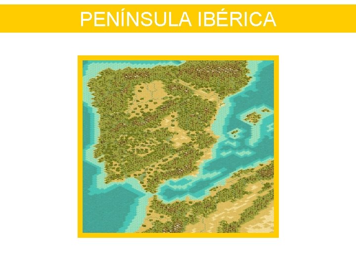 PENÍNSULA IBÉRICA 