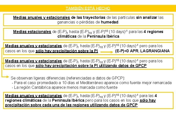 TAMBIÉN ESTÁ HECHO Medias anuales y estacionales de las trayectorias de las partículas sin