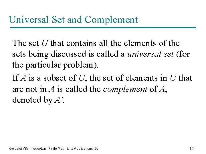 Universal Set and Complement The set U that contains all the elements of the