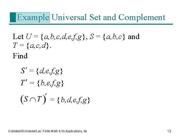 Example Universal Set and Complement Let U = {a, b, c, d, e, f,