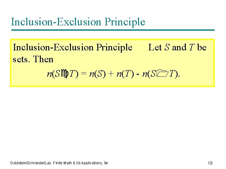 Inclusion-Exclusion Principle Let S and T be sets. Then n(S T) = n(S) +