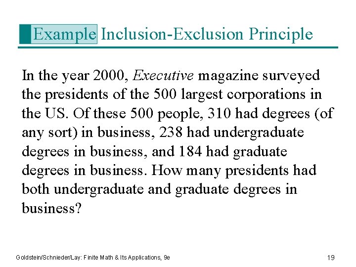 Example Inclusion-Exclusion Principle In the year 2000, Executive magazine surveyed the presidents of the
