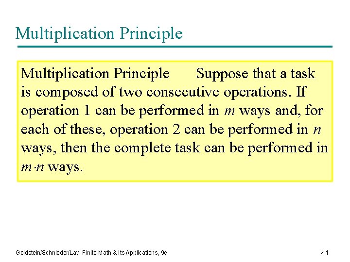 Multiplication Principle Suppose that a task is composed of two consecutive operations. If operation