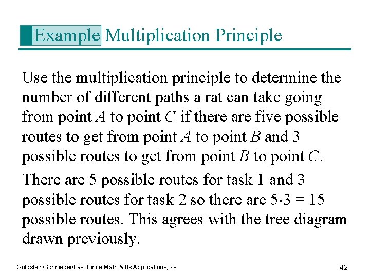 Example Multiplication Principle Use the multiplication principle to determine the number of different paths