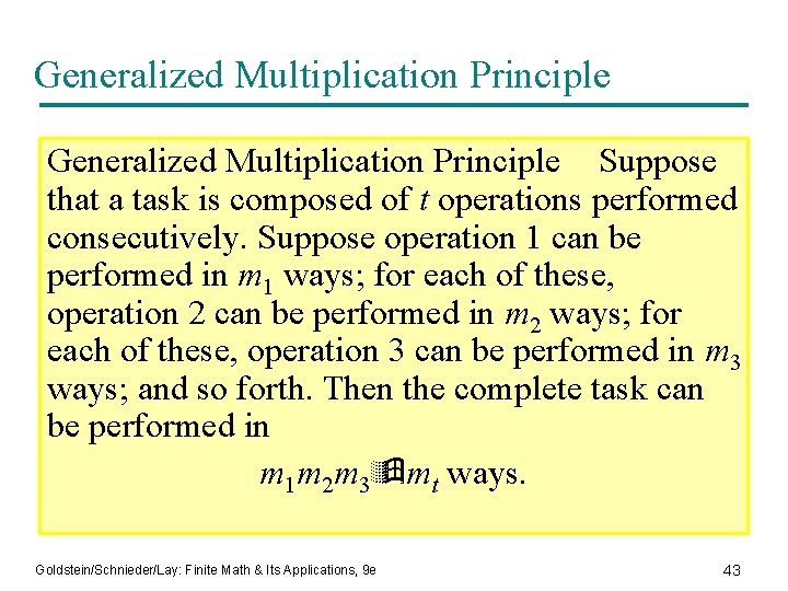 Generalized Multiplication Principle Suppose that a task is composed of t operations performed consecutively.