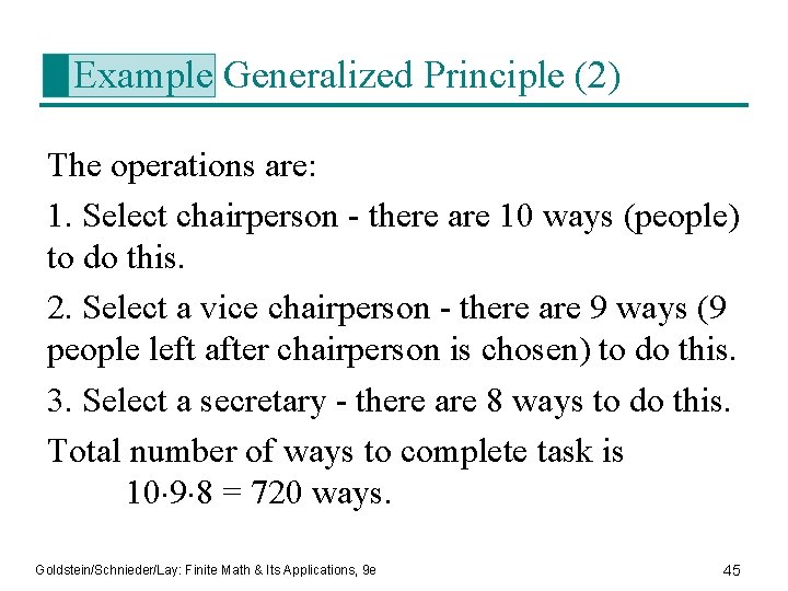 Example Generalized Principle (2) The operations are: 1. Select chairperson - there are 10