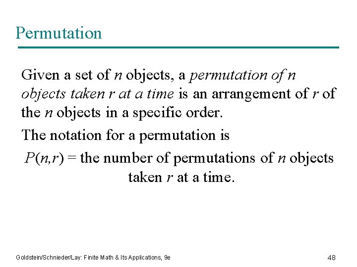 Permutation Given a set of n objects, a permutation of n objects taken r