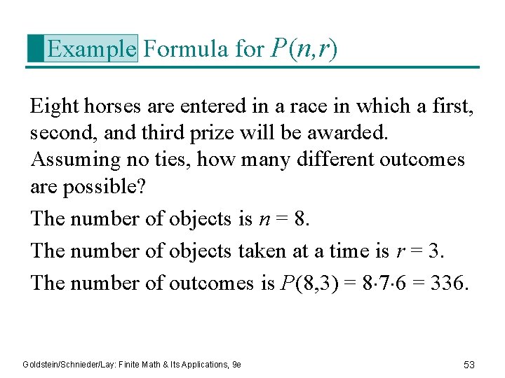 Example Formula for P(n, r) Eight horses are entered in a race in which