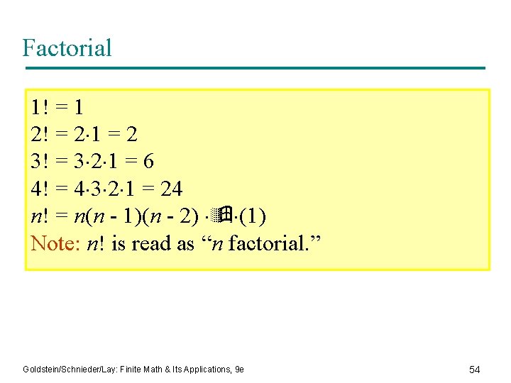 Factorial 1! = 1 2! = 2 1 = 2 3! = 3 2