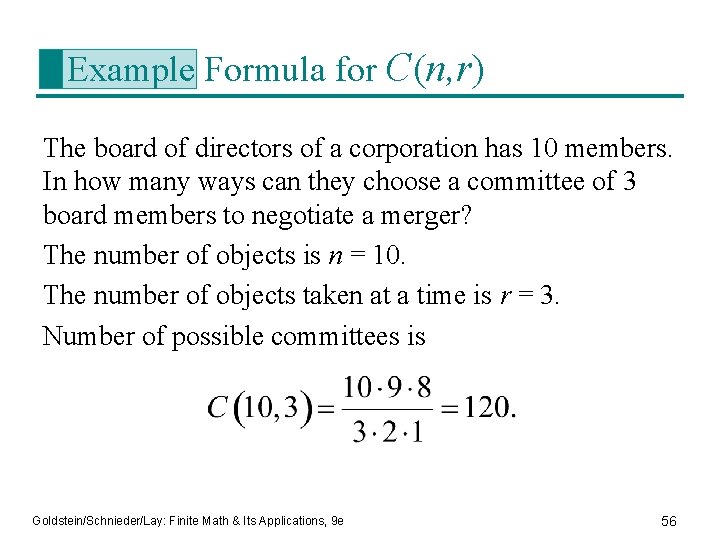 Example Formula for C(n, r) The board of directors of a corporation has 10