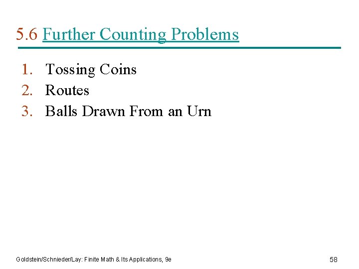 5. 6 Further Counting Problems 1. Tossing Coins 2. Routes 3. Balls Drawn From