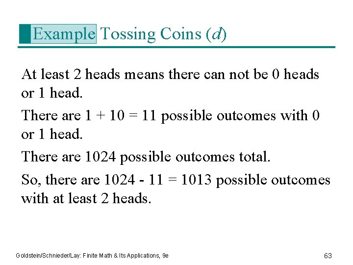Example Tossing Coins (d) At least 2 heads means there can not be 0