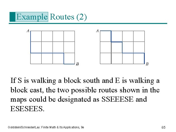 Example Routes (2) If S is walking a block south and E is walking