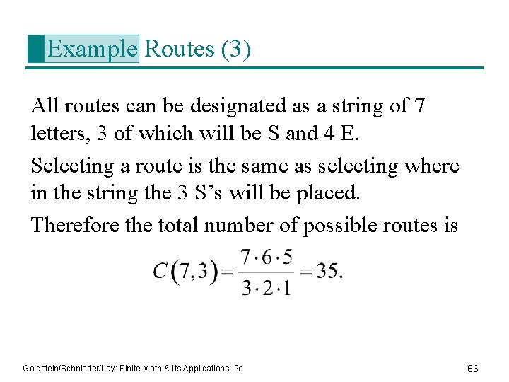 Example Routes (3) All routes can be designated as a string of 7 letters,