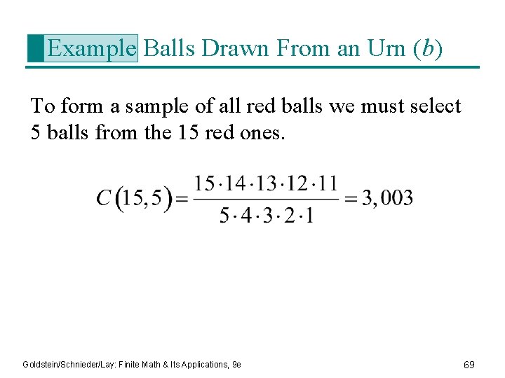 Example Balls Drawn From an Urn (b) To form a sample of all red