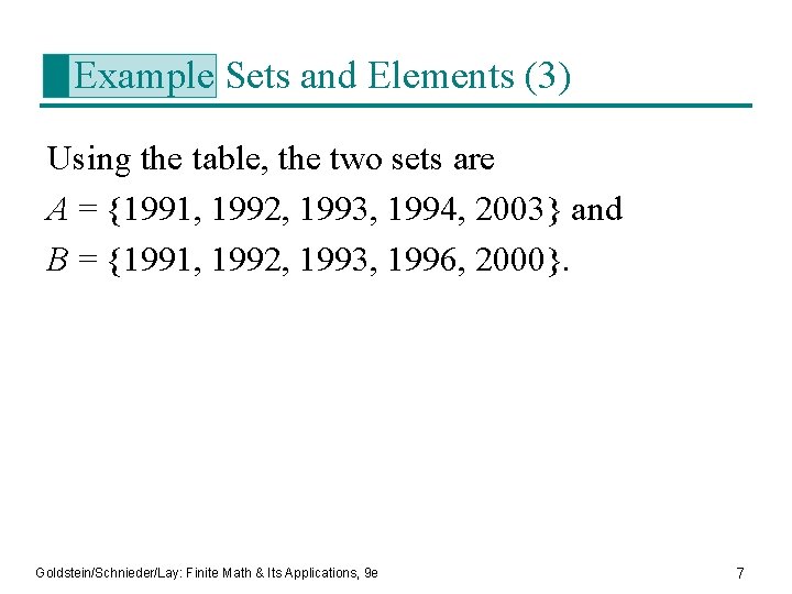 Example Sets and Elements (3) Using the table, the two sets are A =