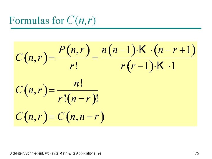 Formulas for C(n, r) Goldstein/Schnieder/Lay: Finite Math & Its Applications, 9 e 72 