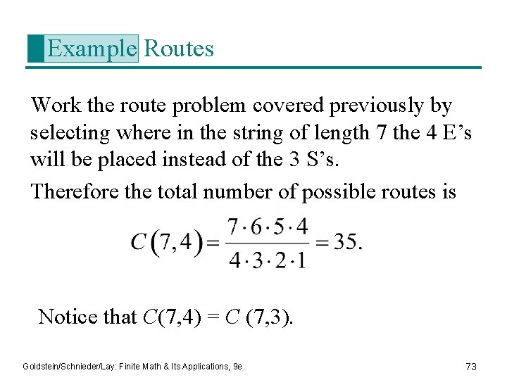 Example Routes Work the route problem covered previously by selecting where in the string