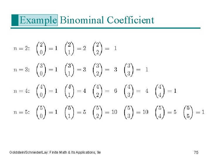 Example Binominal Coefficient Goldstein/Schnieder/Lay: Finite Math & Its Applications, 9 e 75 