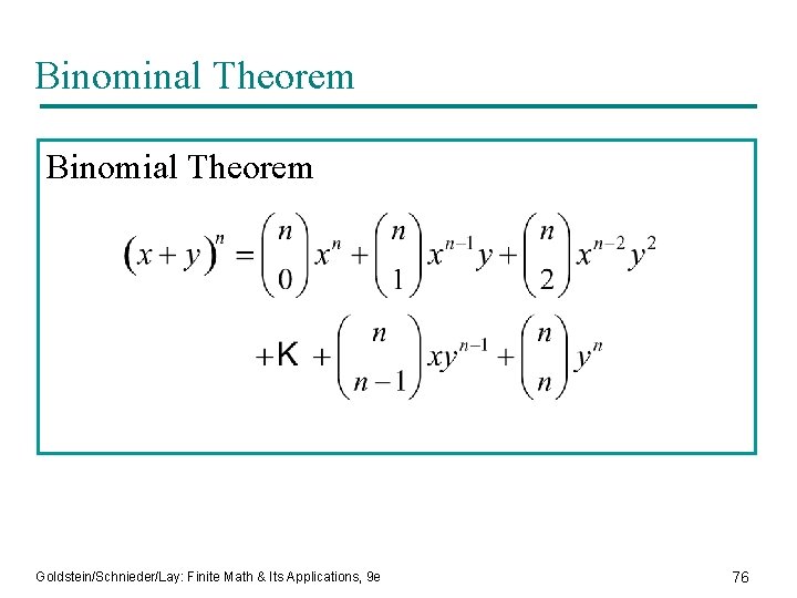 Binominal Theorem Binomial Theorem Goldstein/Schnieder/Lay: Finite Math & Its Applications, 9 e 76 